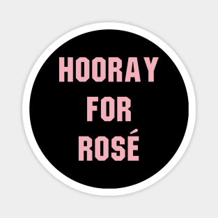 Hooray For Rose Magnet